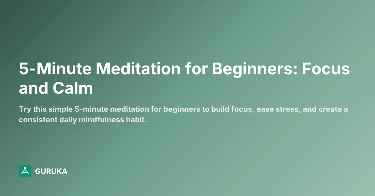5-Minute Meditation for Beginners: Focus and Calm