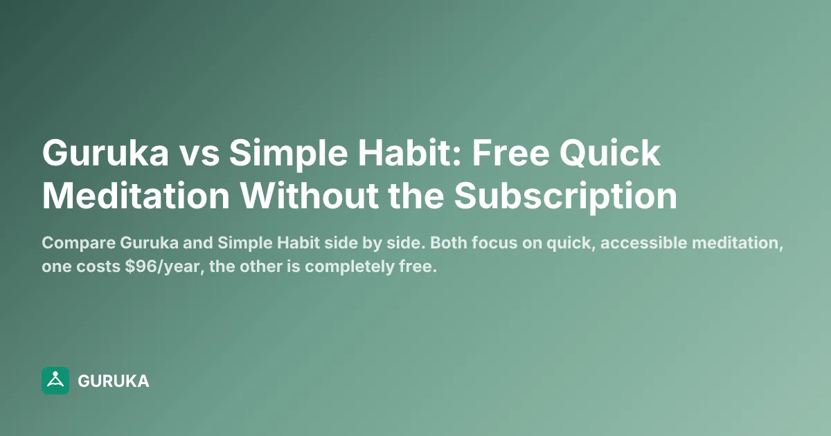 Guruka vs Simple Habit: Free Quick Meditation Without the Subscription